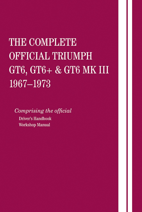 The Complete Official Triumph GT6, GT6+ & GT6 MK III: 1967-1973 - front cover